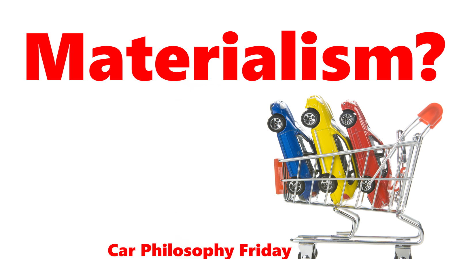 Philosophy Friday: Is Liking Cars Inherently Materialistic?